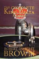 The Complete King Delta Lyrics di Robert Dwight Brown edito da CHI XI STIGMA PUB CO LLC