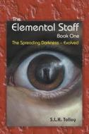 The Elemental Staff di S. L. H. Tolley edito da Strategic Book Publishing & Rights Agency, LLC