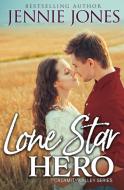 Lone Star Hero di Jennie Jones edito da Tule Publishing Group, LLC