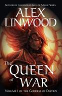 The Queen of War di Alex Linwood edito da Greenlees Publishing