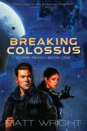 Breaking Colossus di Matt Wright edito da LIGHTNING SOURCE INC