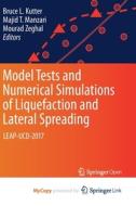 Model Tests And Numerical Simulations Of Liquefaction And Lateral Spreading edito da Springer Nature B.V.