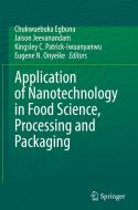 Application of Nanotechnology in Food Science, Processing and Packaging edito da Springer International Publishing