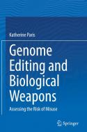 Genome Editing and Biological Weapons di Katherine Paris edito da Springer International Publishing