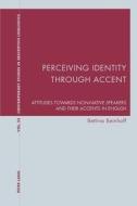 Perceiving Identity through Accent di Bettina Beinhoff edito da Lang, Peter