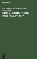 Einführung in die Kristallphysik di Will Kleber, Klaus Meyer, Werner Schoenborn edito da De Gruyter