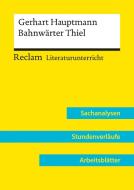 Gerhart Hauptmann: Bahnwärter Thiel (Lehrerband) di Annemarie Niklas edito da Reclam Philipp Jun.