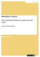 Die Saarbrücker-Initiative gegen den Fair Value di Maximilian D. Thomas edito da GRIN Verlag
