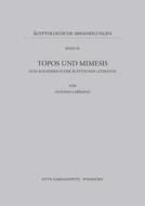 Topos Und Mimesis: Zum Auslander in Der Agyptischen Literatur di Antonio Loprieno edito da Harrassowitz