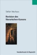 Revision Des Literarischen Kanons di Stefan Neuhaus edito da Vandehoeck & Rupprecht