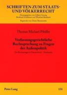 Verfassungsgerichtliche Rechtsprechung zu Fragen der Außenpolitik di Thomas Michael Pfeiffer edito da Lang, Peter GmbH