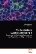 The Metastasis Suppressor: Ndrg-1 di Zaklina Kovacevic edito da VDM Verlag