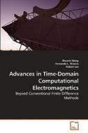 Advances in Time-Domain Computational Electromagnetics di Shumin Wang, Fernando L. Teixeira, Robert Lee edito da VDM Verlag