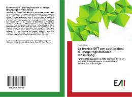 La tecnica SIFT per applicazioni di image registration e mosaicking di Nicola Alessi edito da Edizioni Accademiche Italiane