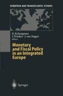 Monetary and Fiscal Policy in an Integrated Europe edito da Springer Berlin Heidelberg