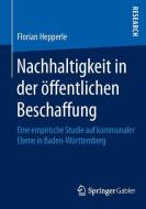 Nachhaltigkeit in der öffentlichen Beschaffung di Florian Hepperle edito da Gabler, Betriebswirt.-Vlg