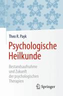 Psychologische Heilkunde di Theo R. Payk edito da Springer Berlin Heidelberg