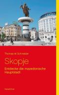 Skopje di Thomas W. Schneider edito da Books on Demand