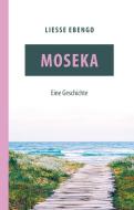 Moseka - eine Geschichte di Liesse Ebengo edito da Books on Demand