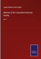 Memoirs of the Long Island Historical Society. di Jaspar Dankers, Peter Sluyter edito da Salzwasser-Verlag