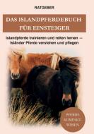 Das Islandpferdebuch für Einsteiger di Pferde Kompaktwissen edito da Books on Demand