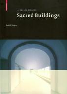 Sacred Buildings di Rudolf Stegers edito da Birkhauser