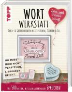 Wortwerkstatt - Liebe & Freundschaft. Deko- & Geschenkideen mit Sprüchen, Zitaten & Co. di Susanne Pypke edito da Frech Verlag GmbH