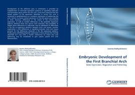 Embryonic Development of the First Branchial Arch di Joanna Andryszkiewicz edito da LAP Lambert Acad. Publ.