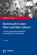 Rockmusik in den 50er und 60er Jahren di Matthias S. Fifka edito da Nomos Verlagsges.MBH + Co