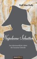 Napoleons Schatten di Rolf Max Kully edito da novum publishing