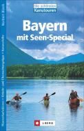 Die schönsten Kanutouren in Bayern di Norbert Blank edito da Bruckmann Verlag GmbH