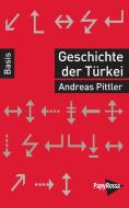Geschichte der Türkei di Andreas Pittler edito da Papyrossa Verlags GmbH +