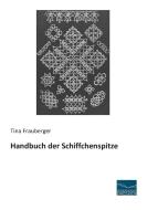 Handbuch der Schiffchenspitze di Tina Frauberger edito da Fachbuchverlag Dresden