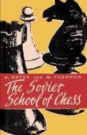 The Soviet School of Chess di Alexander Kotov, Mikhail Yudovich edito da Ishi Press