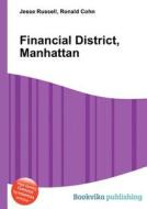 Financial District, Manhattan di Jesse Russell, Ronald Cohn edito da Book On Demand Ltd.