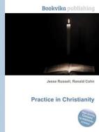 Practice In Christianity edito da Book On Demand Ltd.