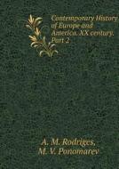 Contemporary History Of Europe And America. Xx Century. Part 2 di A M Rodriges, M V Ponomarev edito da Book On Demand Ltd.