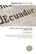 Ecuador di Frederic P Miller, Agnes F Vandome, John McBrewster edito da Alphascript Publishing