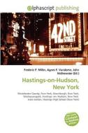 Hastings-on-hudson, New York di #Miller,  Frederic P. Vandome,  Agnes F. Mcbrewster,  John edito da Vdm Publishing House