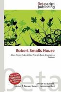 Robert Smalls House edito da Betascript Publishing