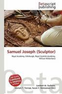 Samuel Joseph (Sculptor) edito da Betascript Publishing