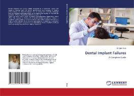 Dental Implant Failures di ABHIJEET KORE edito da Lightning Source Uk Ltd