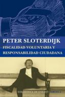 Fiscalidad voluntaria y responsabilidad ciudadana di Peter Sloterdijk edito da Siruela