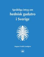 Språkliga intyg om hednisk gudatro i Sverige di Magnus Fredrik Lundgren edito da Books on Demand