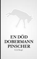 En död dobermannpinscher di Erik Skogh edito da Books on Demand
