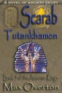 Scarab-Tutankhamen di Max Overton edito da Writers Exchange E-Publishing