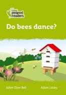 Level 2 - Do Bees Dance? di Juliet Clare Bell edito da HarperCollins Publishers
