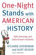 One-Night Stands with American History: Odd, Amusing, and Little-Known Incidents di Richard Shenkman, Kurt Reiger edito da PERENNIAL