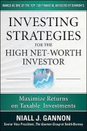 Investing Strategies for the High Net-Worth Investor: Maximize Returns on Taxable Portfolios di Niall J. Gannon edito da MCGRAW HILL BOOK CO