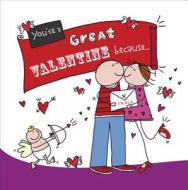 You're A Great Valentine Because. . . di Ged Backland edito da Ebury Publishing